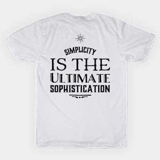 Simplicity is the ultimate sophistication T-Shirt